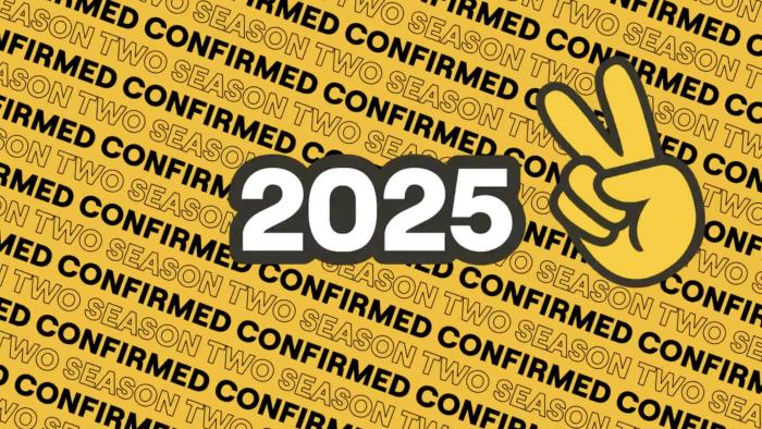 A graphic with a yellow background and the words Season two confirmed written repeatedly in a diagonal pattern. "2025" is overlaid on top of it, with a yellow hand making the peace sign next to it